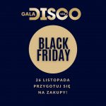 BLACK FRIDAY - kup bilet na Galę Disco w specjalnej cenie!